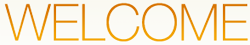 welcome